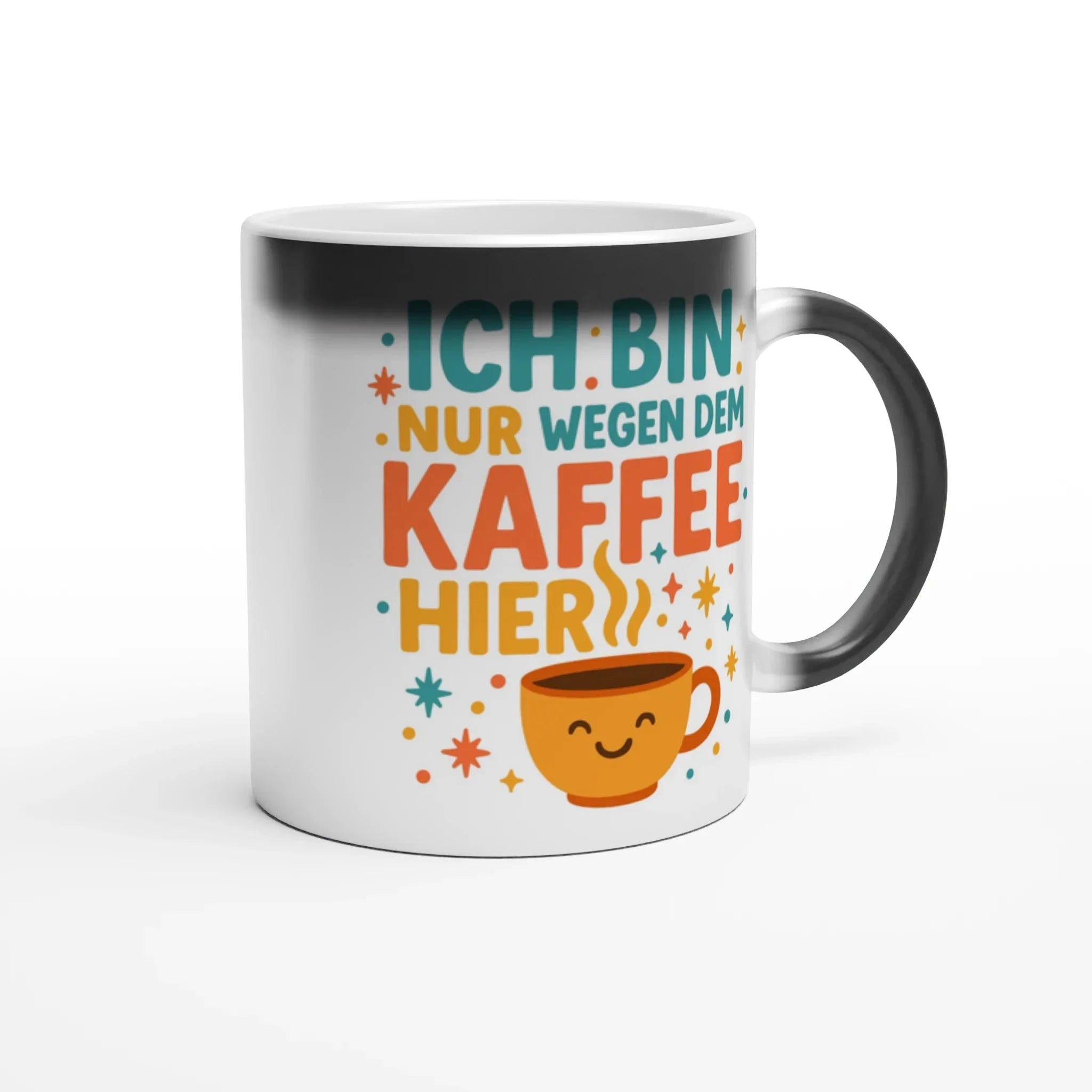 Magic "Ich Bin Nur Wegen Dem Kaffee Hier" Tasse - Magic - Mug