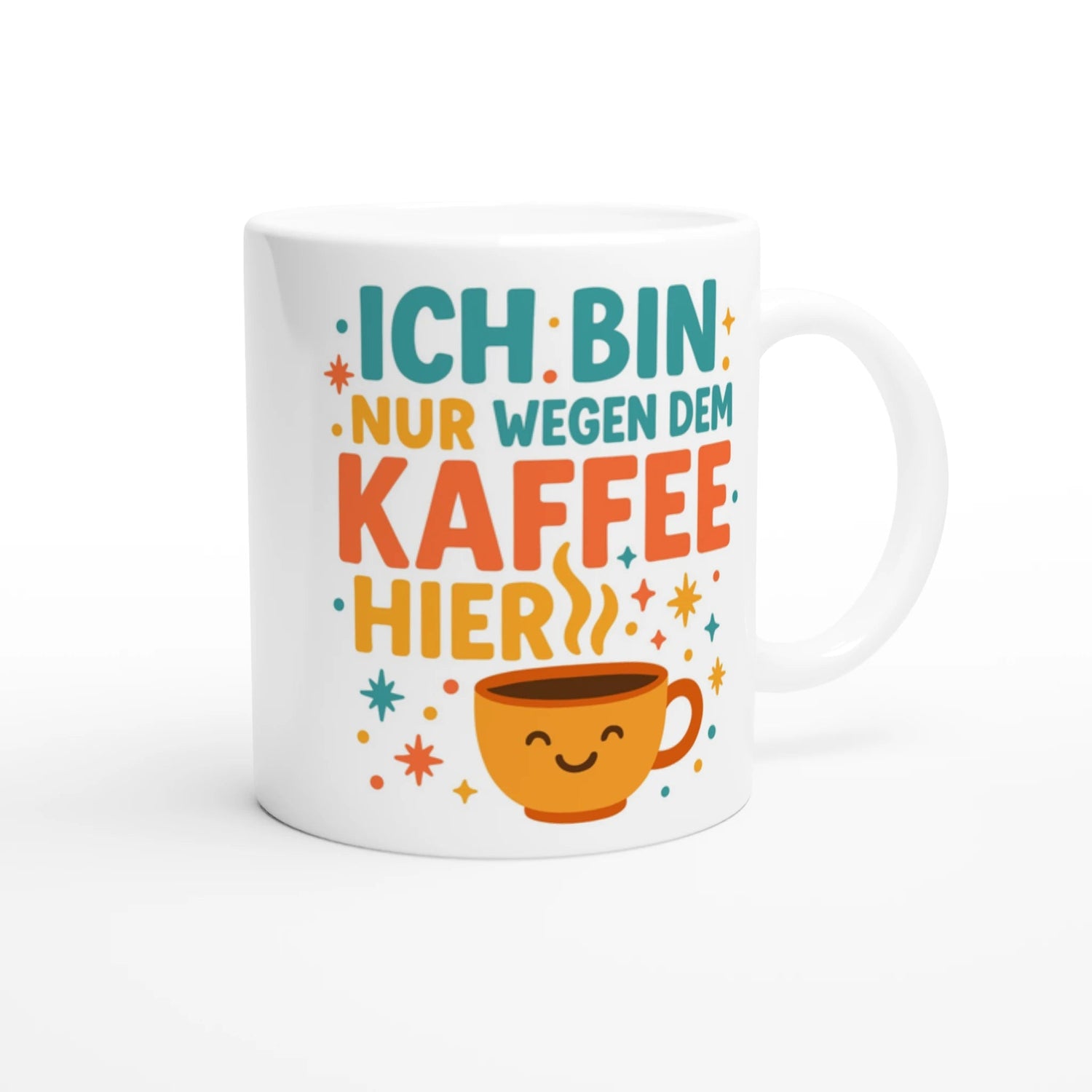 Standard "Ich Bin Nur Wegen Dem Kaffee Hier" Lustige Tasse - Magic Mug