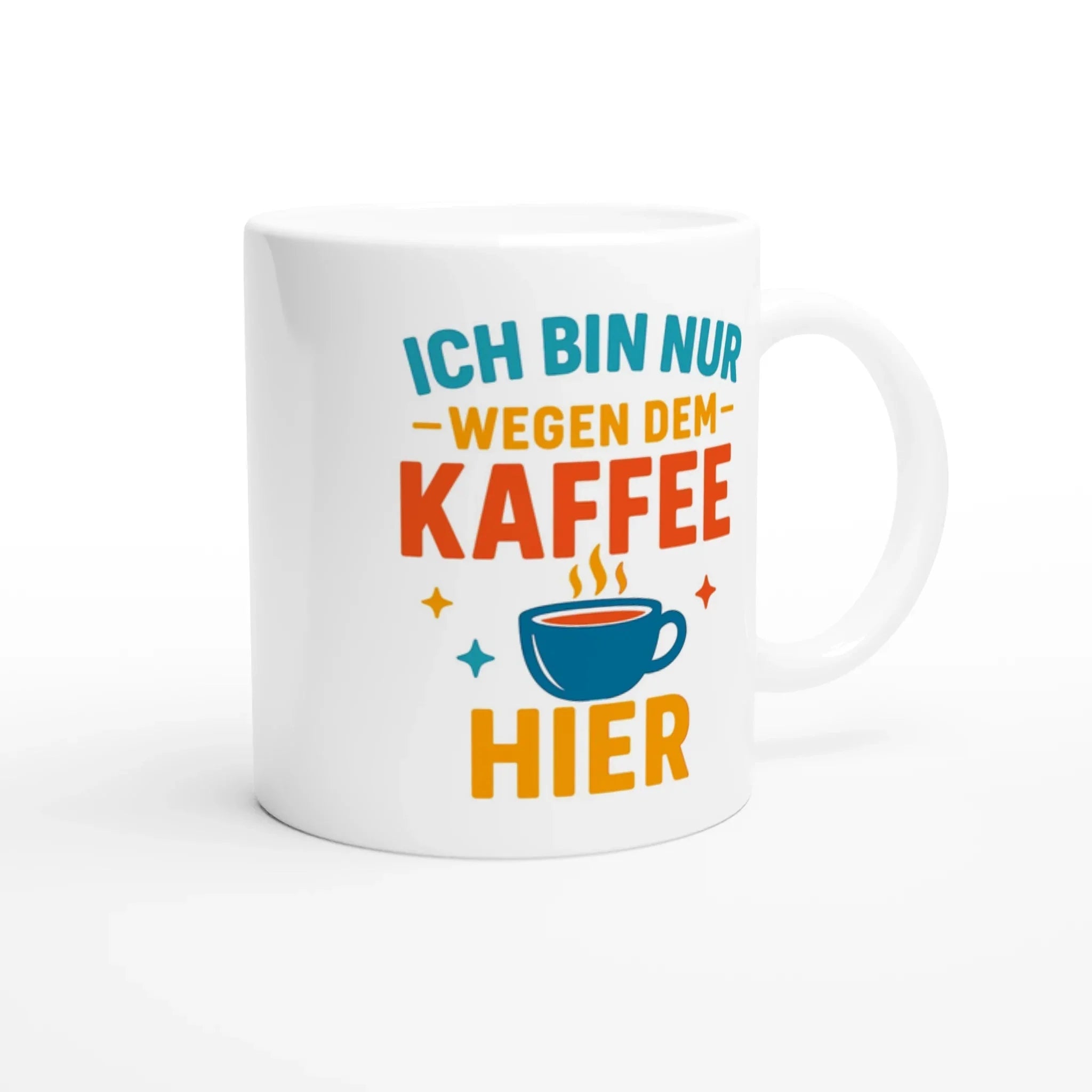 Standard "Ich Bin Nur Wegen Dem Kaffee Hier" Tasse - Magic - Mug